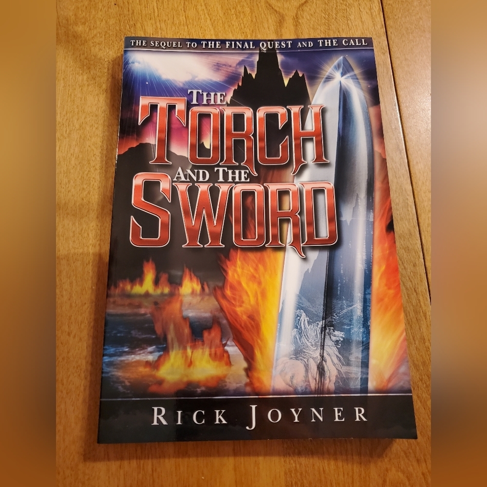 The Torch and the Sword The Sequel to the Final Quest and The Call Joyner Rick